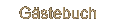 G&auml;stebuch