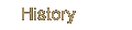 History